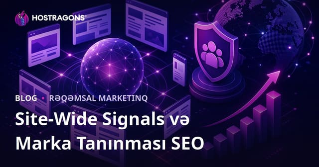 Google-ın Yeni Alqoritmi Site-Ümumi Siqnallar və Marka Tanınmasının SEO-ya Təsiri