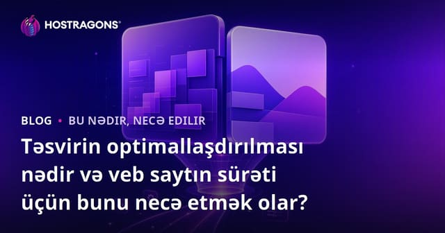 Təsvirin optimallaşdırılması nədir və veb saytın sürəti üçün bunu necə etmək olar?