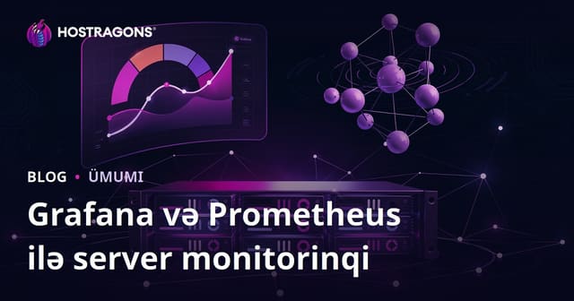 Grafana və Prometheus ilə server monitorinqi