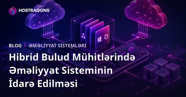 Hibrid Bulud Mühitlərində Əməliyyat Sisteminin İdarə Edilməsi