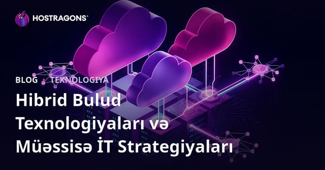Hibrid Bulud Texnologiyaları və Müəssisə İT Strategiyaları