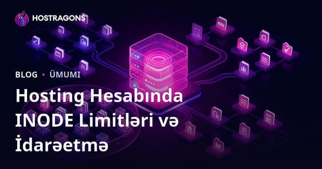 Hosting Hesabında INODE Limitləri və İdarəetməsi