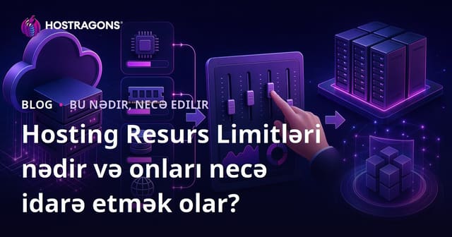 Hosting Resurs Limitləri nədir və onları necə idarə etmək olar?
