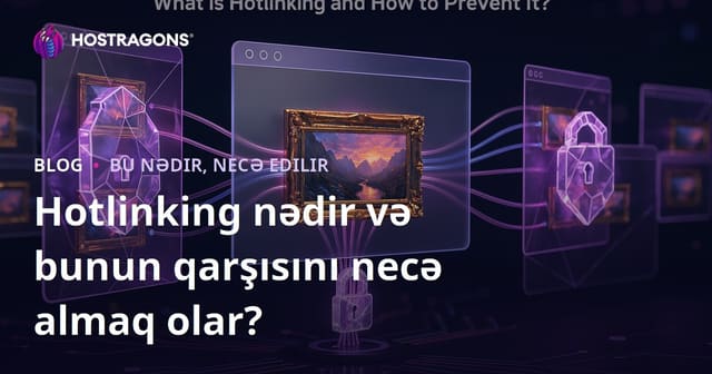 Hotlinking Nedir ve Nasıl Engellenir?