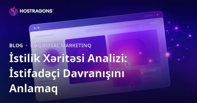İstilik Xəritəsi Analizi: İstifadəçi Davranışını Anlamaq