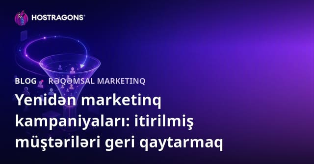Yenidən marketinq kampaniyaları: itirilmiş müştəriləri geri qaytarmaq