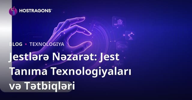 Gesture Control: Hərəkət Tanıma Texnologiyaları və Tətbiq Sahələri