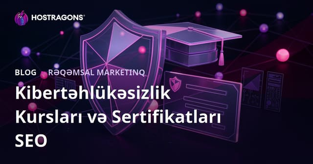 Kibertəhlükəsizlik Kurslarını və Sertifikatlarını Nəzərdən Keçirən Təhsil Bloqu üçün SEO Bələdçisi