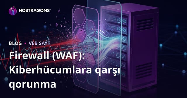 Firewall (WAF): Siber Saldırılara Qarşı Müdafiə