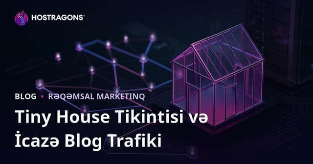 Kiçik Ev Tikintisi və İcazə Prosesləri üzrə Niş Blog Trafikini Artırma Yolları