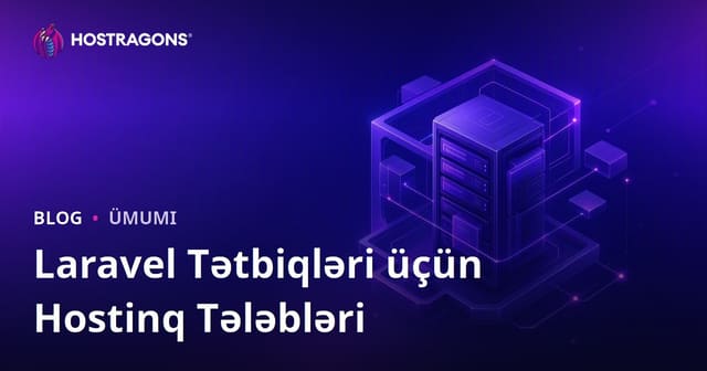 Laravel Tətbiqləri üçün Hostinq Tələbləri