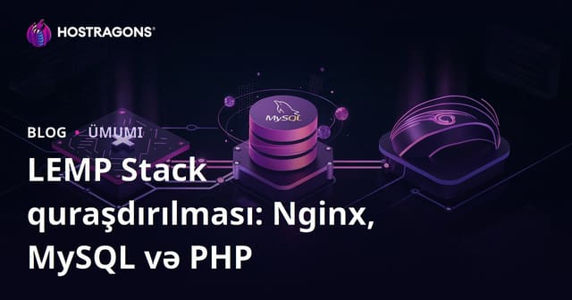 LEMP Stack quraşdırılması: Nginx, MySQL və PHP