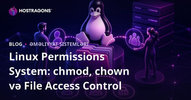 Linux Permissions System: chmod, chown və File Access Control