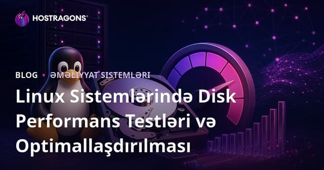Linux Sistemlərində Disk Performans Testləri və Optimallaşdırılması