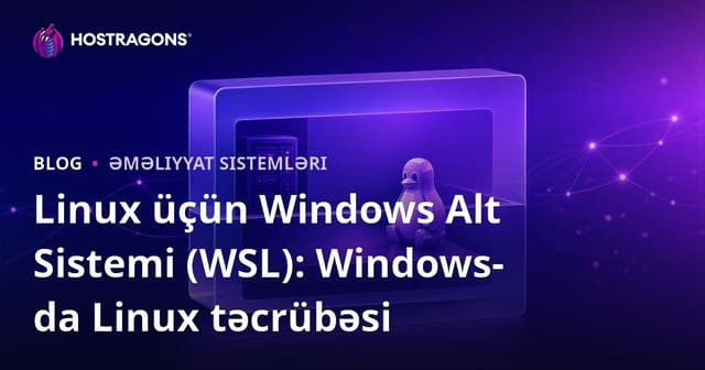 Linux üçün Windows Alt Sistemi (WSL): Windows-da Linux təcrübəsi