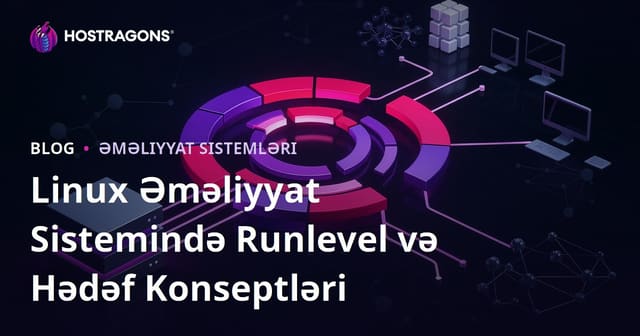 Linux Əməliyyat Sistemində Runlevel və Hədəf Konseptləri
