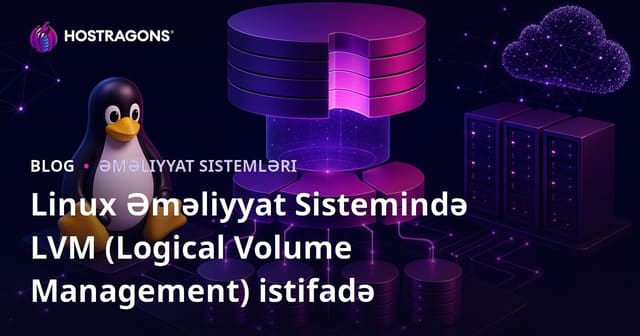 Linux Əməliyyat Sistemində LVM (Logical Volume Management) istifadə