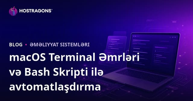macOS Terminal Əmrləri və Bash Skripti ilə avtomatlaşdırma