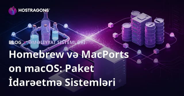 macOS'da Homebrew və MacPorts: Paket İdarəetmə Sistemləri