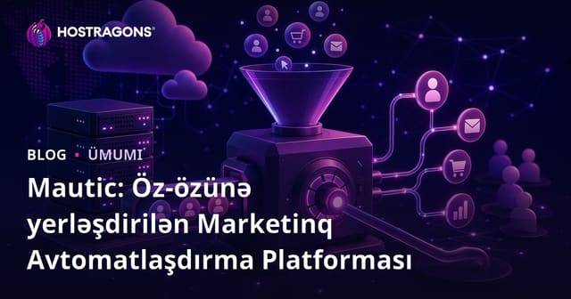 Mautic: Öz-özünə yerləşdirilən Marketinq Avtomatlaşdırma Platforması