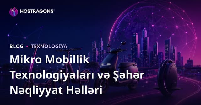 Mikro Mobillik Texnologiyaları və Şəhər Nəqliyyat Həlləri