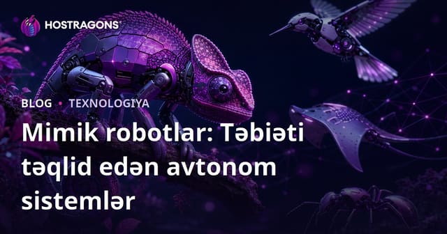 Mimikri Robotları: Təbii İdarəetmə Sistemlərində Təkamül