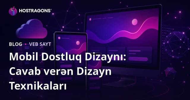 Mobil Dostluq Dizaynı: Cavab verən Dizayn Texnikaları