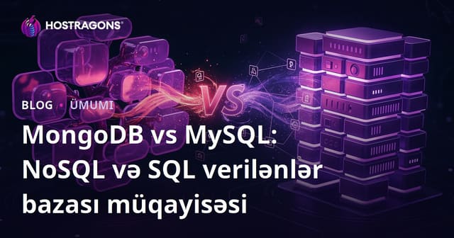 MongoDB vs MySQL: NoSQL və SQL verilənlər bazası müqayisəsi