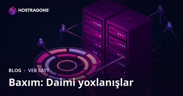 Baxım: Daimi yoxlanışlar