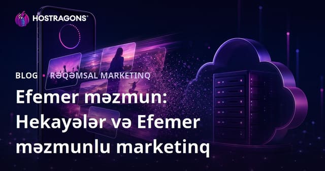 Efemer məzmun: Hekayələr və Efemer məzmunlu marketinq