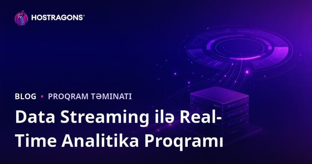 Data Streaming ilə Real-Time Analitika Proqramı