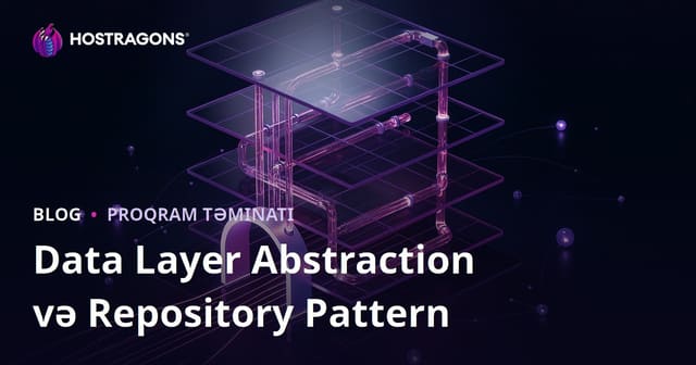 Data Layer Abstraction və Repository Pattern