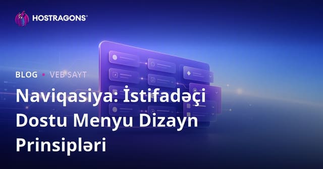 Naviqasiya: İstifadəçi Dostu Menyu Dizayn Prinsipləri