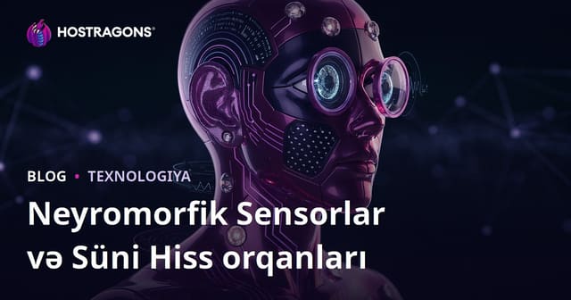 Neyromorfik Sensorlar və Süni Hiss orqanları