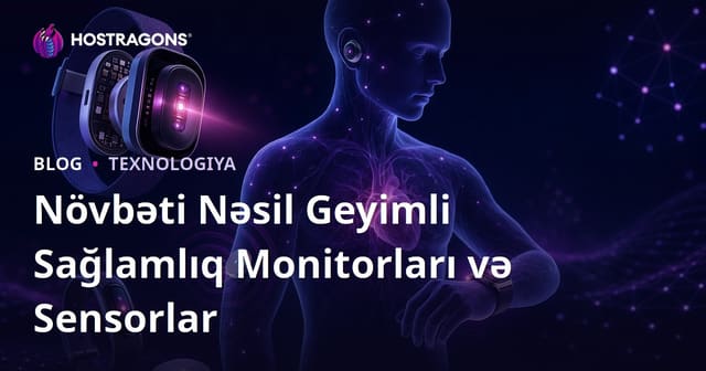 Növbəti Nəsil Geyimli Sağlamlıq Monitorları və Sensorlar