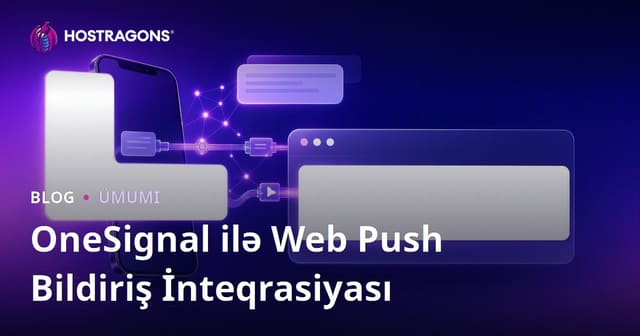 OneSignal ilə Web Push Bildiriş İnteqrasiyası
