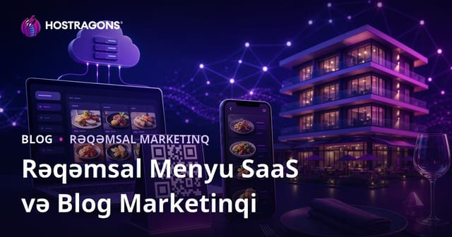 Otel və Restoranlar Üçün Rəqəmsal Menyu (QR Kod) SaaS Platforması və Blog Marketinqi
