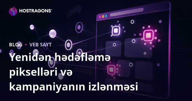 Yenidən hədəfləmə pikselləri və kampaniyanın izlənməsi