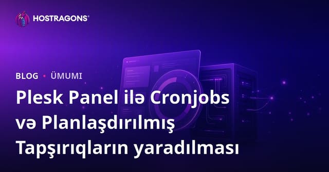 Plesk Panel ilə Cronjobs və Planlaşdırılmış Tapşırıqların yaradılması