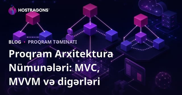 Proqram Arxitektura Nümunələri: MVC, MVVM və digərləri