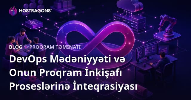 DevOps Mədəniyyəti və Onun Proqram İnkişafı Proseslərinə İnteqrasiyası
