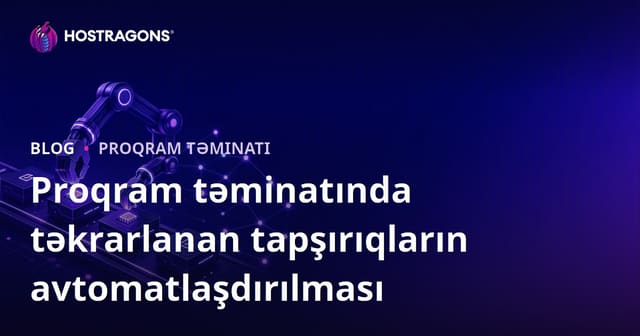 Proqram təminatında təkrarlanan tapşırıqların avtomatlaşdırılması