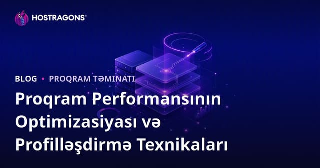 Proqram Performansının Optimizasiyası və Profilləşdirmə Texnikaları