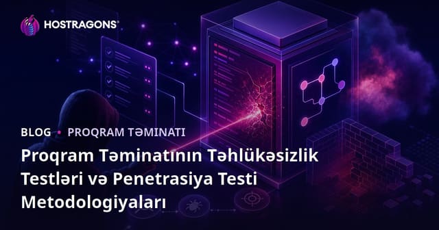 Proqram Təminatının Təhlükəsizlik Testləri və Penetrasiya Testi Metodologiyaları