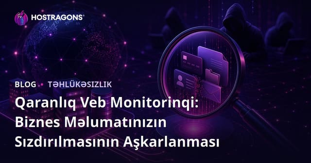 Qaranlıq Şəbəkə İzləmə: Biznes Məlumatlarınızın Sızmasını Aşkar Etmək