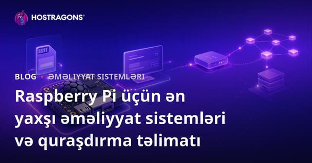 Raspberry Pi üçün ən yaxşı əməliyyat sistemləri və quraşdırma təlimatı
