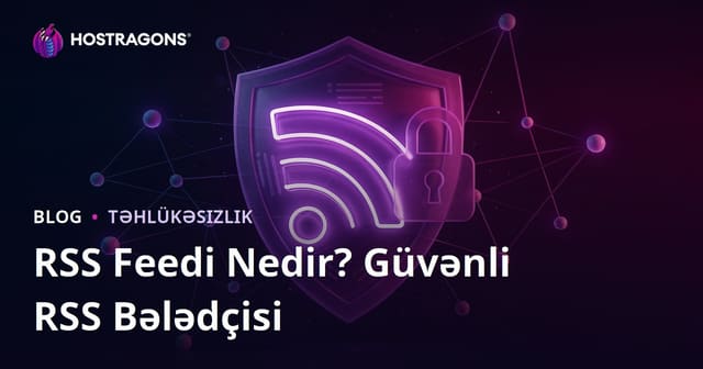 RSS Feed Nədir? RSS Beslemələrini Təhlükəsiz Etmə Yolları