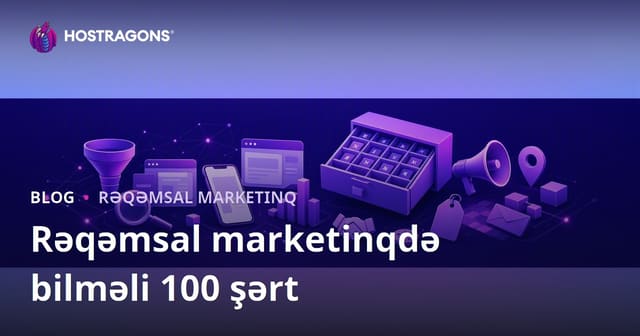 Rəqəmsal marketinqdə bilməli 100 şərt