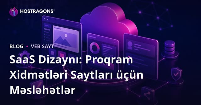SaaS Dizaynı: Proqram Xidmətləri Saytları üçün Məsləhətlər