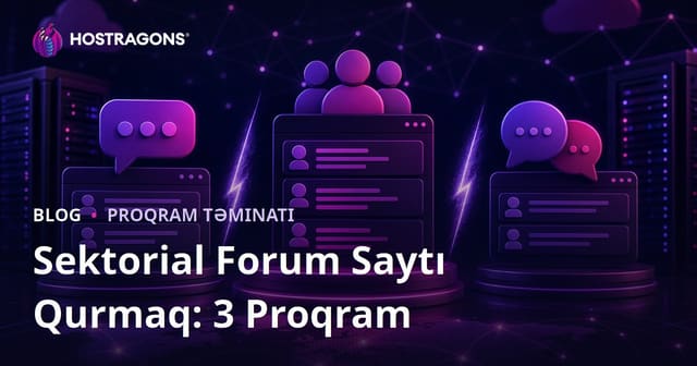 Sahəvi Forum Saytı Qurmaq: XenForo vs vBulletin vs phpBB